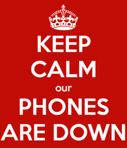 Keep Calm: Our Phones are Down